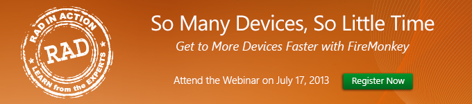 Get to More Devices Faster with FireMonkey - Register Now