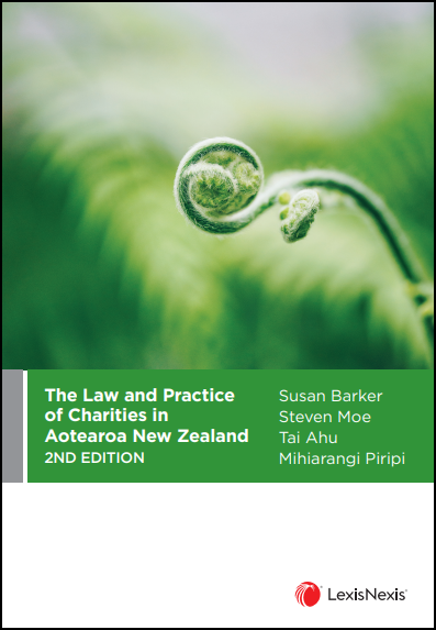 The Law and Practice of Charities in  Aotearoa New Zealand, 2nd edition