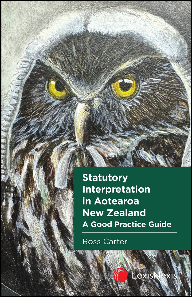 A Good Practice Guide to Statutory Interpretation in Aotearoa New Zealand, 1st edition