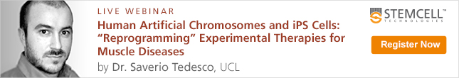 Register Now: Live Webinar by Dr. Saverio Tedesco on Human Artificial Chromosomes and iPS Cells for Muscle Diseases