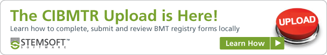 Learn how to complete, submit and review BMT registry forms locally. Join the Webinar.