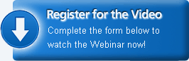 Register for the Video: Complete the form below to watch the Webinar now!