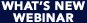 What's New Webinar