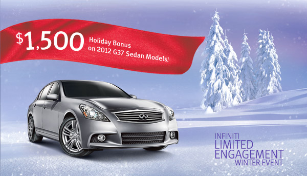 $1,500 Holiday Bonus on 2012 G37 Sedan Models.†