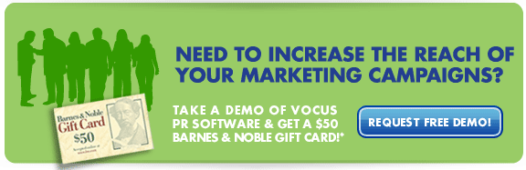 Need to increase the reach of your marketing campaigns? Take a demo of Vocus PR Software and get a $50  Barnes & Noble gift card