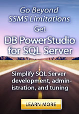 Go beyond SSMS Limitations - Get DB PowerStudio for SQL Server