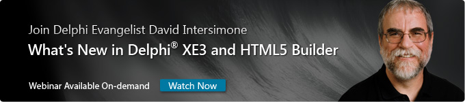 What's New in Delphi XE3 and HTML5 Builder Webinar - Watch Now