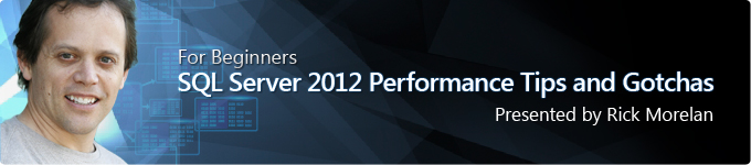 SQL Server 2012 Performance Tips and Gotchas