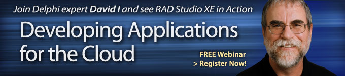 Join Delphi expert David I and see RAD Studio XE in Action