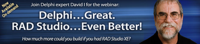 Delphi...Great. RAD Studio...Even Better! Now Available On-demand