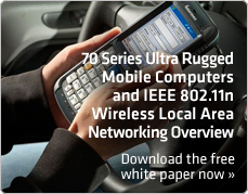 70 Series Ultra Rugged Mobile Computers and IEEE 802.11n Wireless Networking Overview. Download the free white paper now >>
