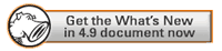 Get the What's New in 4.9 document now!