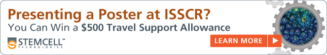 Presenting a Poster at ISSCR? You Can Win a $500 Travel Support Allowance. Learn More.