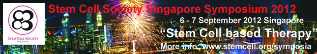 Stem Cell Society Singapore (SCSS) 2012 Symposium: Stem Cell Based Therapy