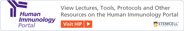 View Lectures, Tools, Protocols and Other Resources on the Human Immunology Portal (www.humanimmunologyportal.com) 