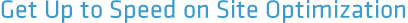 Get Up to Speed on Site Optimization hd_webinar_up_to_speed