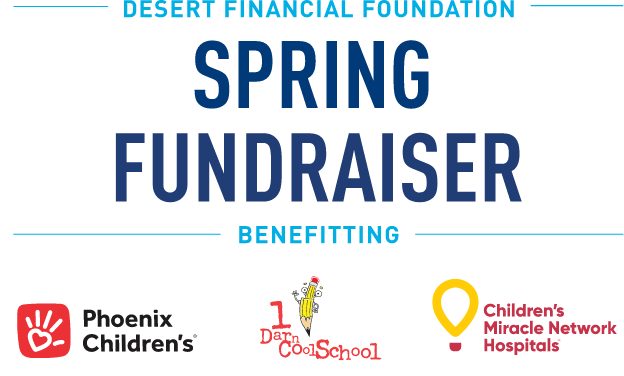 Desert Financial Foundation's Seasonal fundraiser that benefits Phoneix Childrens, 1 Darn CoolSchoool and Childrens Miracle Network Hospitals