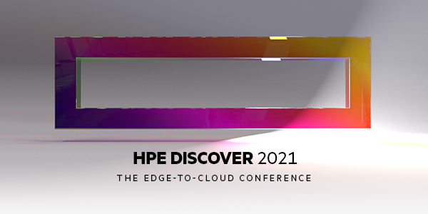 HPE Discover 2021 | The Edge-to-Cloud Conference