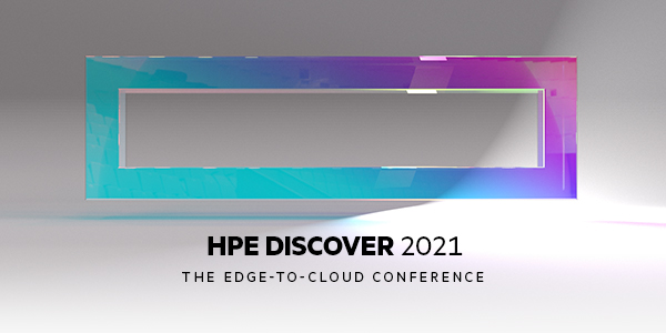 HPE Discover 2021 | The Edge-to-Cloud Conference