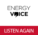 Energy Voice | Listen Again