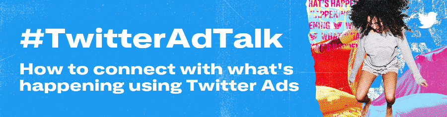Blue background with white text, "#TwitterAdTalk: How to connect with what's happening using Twitter Ads" next to an image of a woman jumping cheerfully.