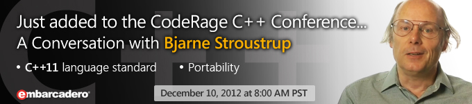 Just added to the CodeRage C++ Conference... A Conversation with Bjarne Stroustrup - Dec 10 @ 8AM PST