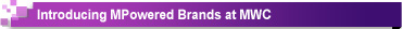 Introducing MPowered Brands at MWC